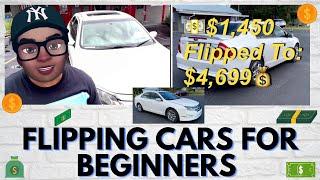 FLIPPING CARS FOR BEGINNERS: BUY AND SELL CARS FOR PROFIT