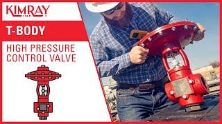 T-Body Configurable High Pressure Control Valve | Kimray Product Overview Series