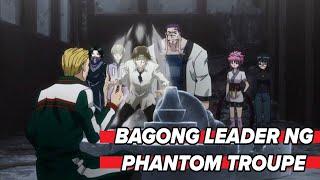 ANG DAPAT NA MAGING LEADER NG PHANTOM TROUPE | HUNTER X HUNTER TAGALOG