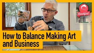 How to Balance Making Art and Business