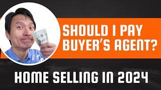 Should I pay BAC [Buyer's Agent Commission] when I sell my house in 2024?