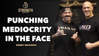 Punching Mediocrity In The Face  - Bobby Maximus