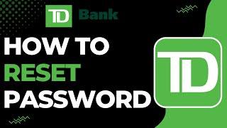 How to Reset Password of TD Bank !