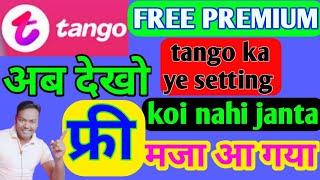tango app free premium / टैंगो एप में प्रीमियम फ्री में कैसे देखे / tango premium free / #tangoapp,