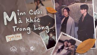 LYNK LEE | MỈM CƯỜI MÀ KHÓC TRONG LÒNG | OFFICIAL MV