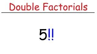 Double Factorials