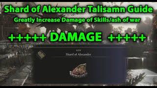 SHARD OF ALEXANDER TALISMAN GUIDE  ALEXANDERS MISSION GUIDE,  INCREASE SKILL / ASH OF WAR DAMAGE