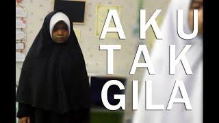 Filem pendek - Aku Tak Gila