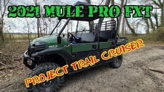 2021 Mule Pro FXT - Project Trail Cruiser, initial impressions