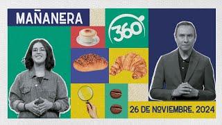 Mañanera 360 | Martes 26 Noviembre 2024