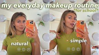 my school MAKEUP ROUTINE *natural & easy*