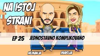 JEDNOSTAVNO KOMPLIKOVANO - EP25 - Na istoj strani