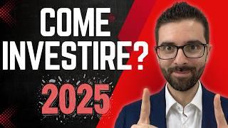 Come Investire nel 2025: 5 Consigli TOP per Te [SEGUILI!]