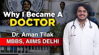 Why I Became a DOCTOR? Words of a Class 9th Student to "Dr" Aman Tilak, MBBS, AIIMS Delhi