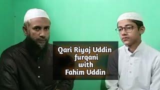 Qur'an Recitation by Qari Riyaj Uddin furqani with his son Fahim Uddin