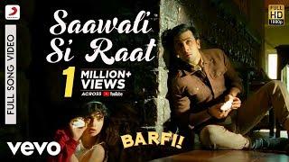 Saawali Si Raat - Barfi|Pritam|Arijit|Ranbir|Priyanka Chopra