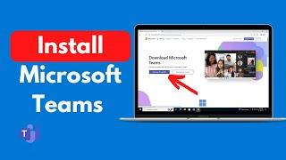 How to Install Microsoft Teams on Windows 10 (Quick & Easy)