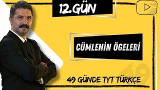 Cümlenin Ögeleri | 49 Günde TYT Türkçe Kampı | 12.GÜN