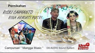 LIVE ULANG ||  PERNIKAHAN RISKI & RINA || CS. MANGGA MUSIC || DS AUDIO