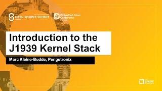 Introduction to the J1939 Kernel Stack - Marc Kleine-Budde, Pengutronix