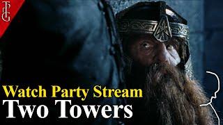 The Lord of the Rings: The Two Towers (Extended) Watch Party Livestream