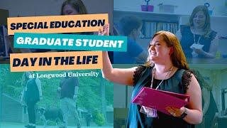 Day in the Life | Special Education at Longwood University | Graduate Student