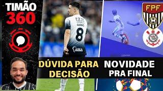 AO VIVO GARRO VIRA DÚVIDA | AUGUSTO MELO FALA SOBRE FINAL | NOVIDADES PARA DECISÃO| TIMÃO 360 #609