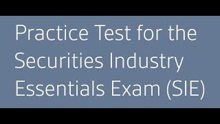 SIE Exam: Taking FINRA's Securities Industry Exam (SIE) Practice Test. EXPLICATED & TIME STAMPED