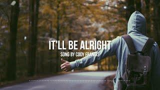 It'll Be Alright - Cody Francis (Lyrics) cover by Alex Abbott - 2021