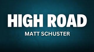 High Road - Matt Schuster