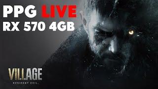 Resident Evil Village Live Test  - RX 470 4GB Live Now PPG Benchmark