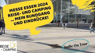 Messe Essen - Reise und Camping 2024 - ... mein Rundgang und Eindrücke!