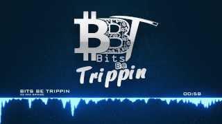Bits Be Trippin