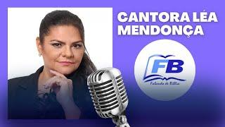 CANTORA LÉA MENDONÇA | PODCAST FALANDO DE BÍBLIA 051