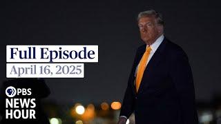 PBS News Hour full episode, April 16, 2025