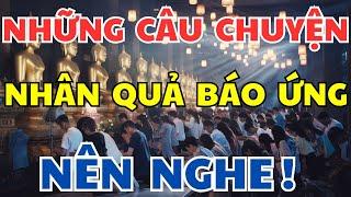 Phật Pháp Nhiệm Màu: Những Câu Chuyện Nhân Quả Báo Ứng Khiến Ai Cũng Giật Mình