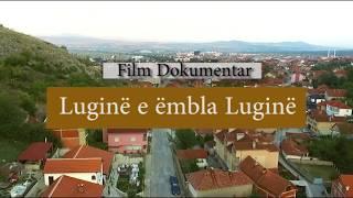 Luginë e ëmbla Luginë - Film Dokumentar