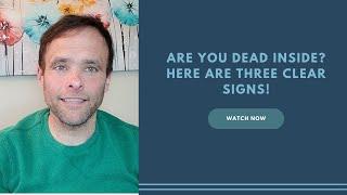 Three Clear Signs You're Pretty Much Dead Inside