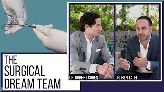 Dr. Ben Talei Facial Plastic Surgery & Dr. Robert Cohen Body Plastic Surgery | Surgical Dream Team