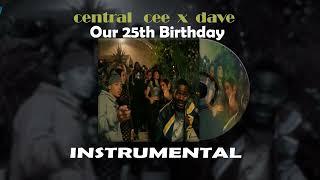 Central Cee x Dave - Our 25th Birthday  Instrumental