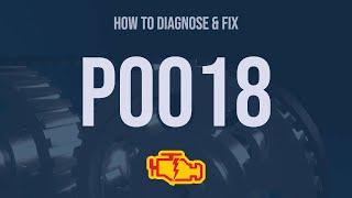 How to Diagnose and Fix P0018 Engine Code - OBD II Trouble Code Explain