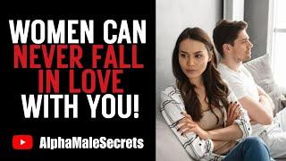 Why Women Can't Love You ( @AlphaMaleSecrets )