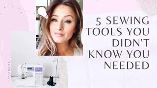 5 SEWING TOOLS YOU DIDN'T KNOW YOU NEEDED