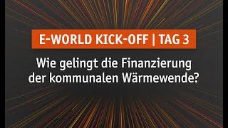 Tag 3 | E-world Kick-off: Wie gelingt die Finanzierung der kommunalen Wärmewende?