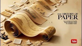 The History of Paper  From Ancient China to Modern Times #History #Invention #Paper