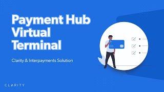 Clarity Payment Hub Interpayments Solution - Process Credit Card & Invoice Payments from any ERP