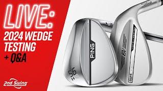 LIVE 2024 Golf WEDGES TESTING + Fitting Q&A