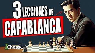 3 LECCIONES de CAPABLANCA -  Ajedrez en Chess.com