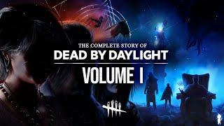 THE COMPLETE STORY OF DEAD BY DAYLIGHT - VOLUME I