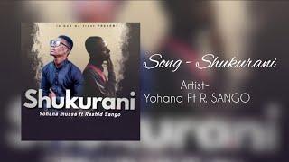 Yohana mussa alexie - Shukurani Feat Rashidi Sango [ official music audio ]